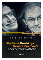 Okładka:Stephena Hawkinga i Rogera Penrose\'a spór o rzeczywistość 
