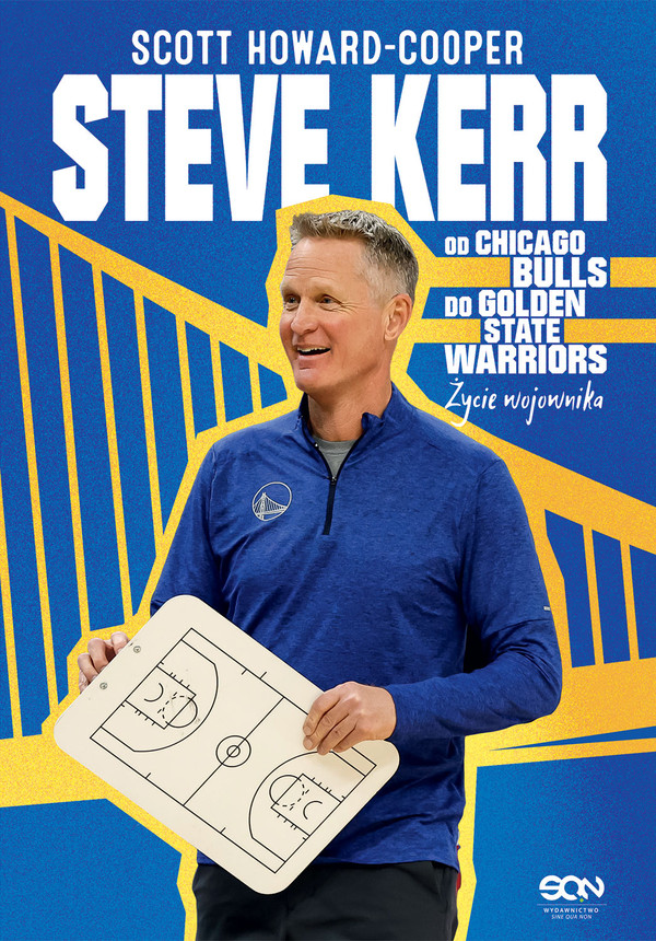 Steve Kerr Od Chicago Bulls do Golden State Warriors Życie wojownika