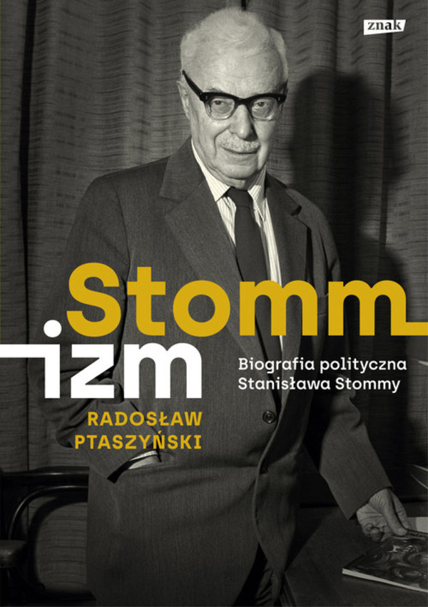 Stommizm Biografia polityczna Stanisława Stommy