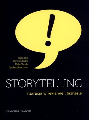 Storytelling. Narracja w reklamie i biznesie