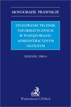 Okładka:Stosowanie technik informatycznych w postępowaniu administracyjnym ogólnym 