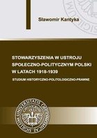 Okładka:Stowarzyszenia w ustroju społeczno-politycznym Polski w latach 1918-1939 