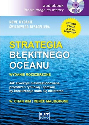 Strategia błękitnego oceanu Wydanie rozszerzone Audiobook CD Audio Jak stworzyć niekwestionowaną przestrzeń rynkową i sprawić, by konkurencja stała się nieistotna