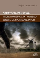 Strategia państwa teoria państwa aktywnego wobec sił spontanicznych - pdf