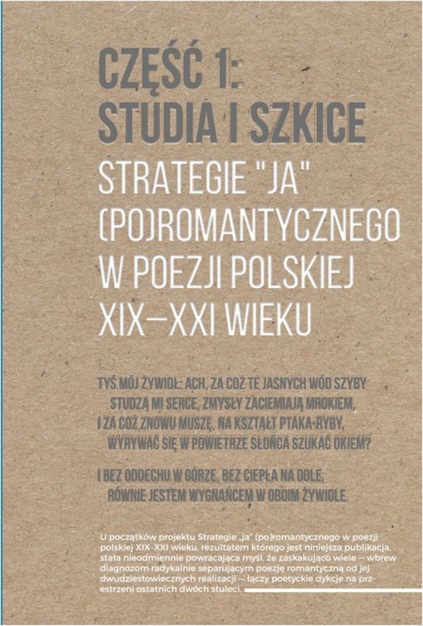 Strategie `ja` (po)romantycznego w poezji polskiej XIX-XXI wieku Część 1: Studia i szkice. Część 2: Rozmowy