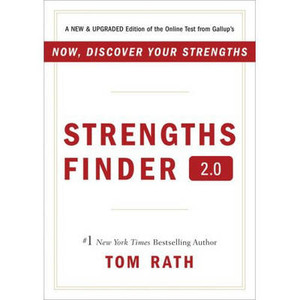 Strengths Finder 2.0 A New and Upgraded Edition of the Online Test from Gallup`s Now Discover Your Strengths
