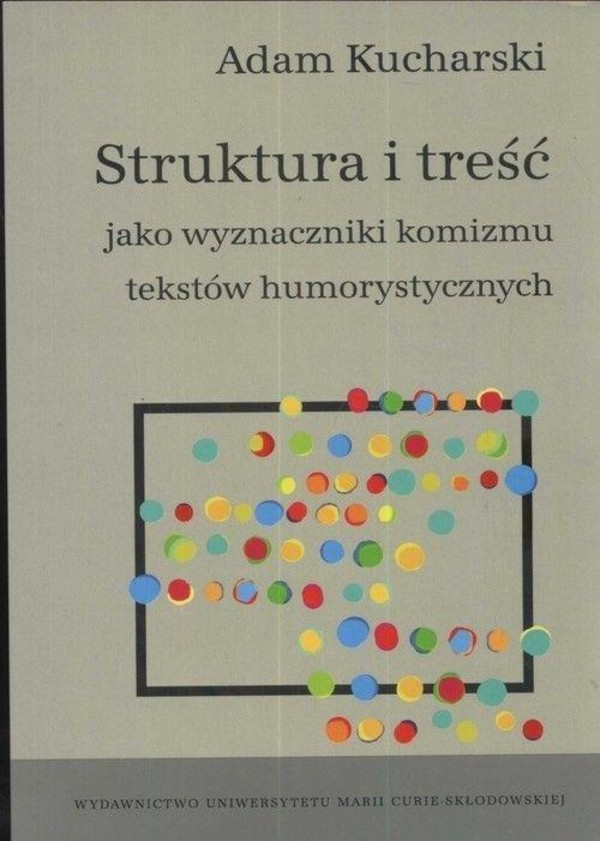 Struktura i treść jako wyznaczniki komizmu tekstów humorystycznych