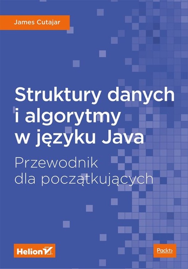 Struktury danych i algorytmy w języku Java Przewodnik dla początkujących