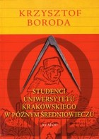 Studenci Uniwersytetu Krakowskiego w późnym średniowieczu - pdf