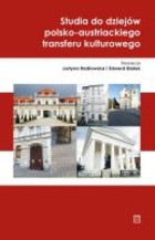 Studia do dziejów polsko-austriackiego transferu kulturowego