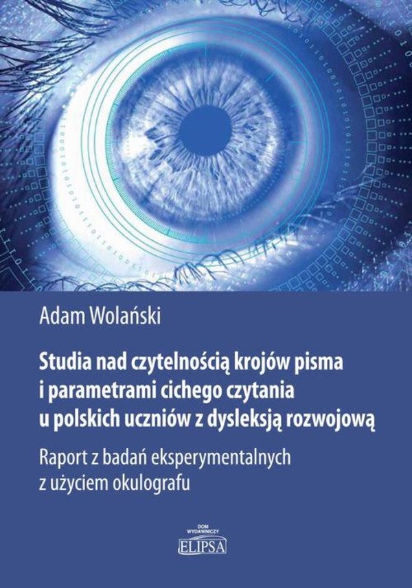 Studia nad czytelnością krojów pisma i parametrami cichego czytania u polskich uczniów z dysleksją - pdf