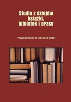 Studia z dziejów książki, bibliotek i prasy - pdf Przegląd badań za lata 2016-2018