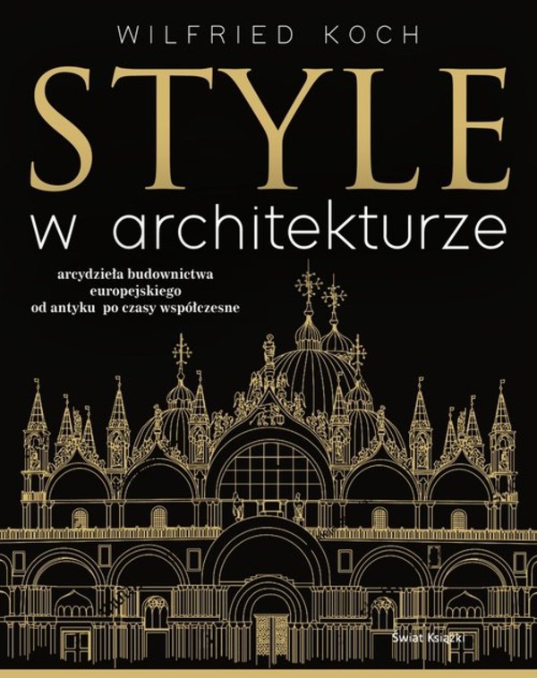 Style w architekturze Arcydzieła budownictwa europejskiego od antyku po czasy współczesne