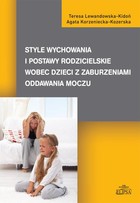 Style wychowania i postawy rodzicielskie wobec dzieci z zaburzeniami oddawania moczu - pdf