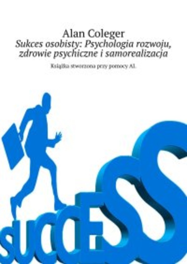 Sukces osobisty: Psychologia rozwoju, zdrowie psychiczne i samorealizacja - epub