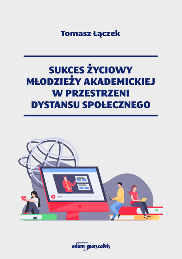 Sukces życiowy młodzieży akademickiej w przestrzeni dystansu społecznego