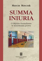 Summa iniuria O błędzie formalizmu w stosowaniu prawa - pdf