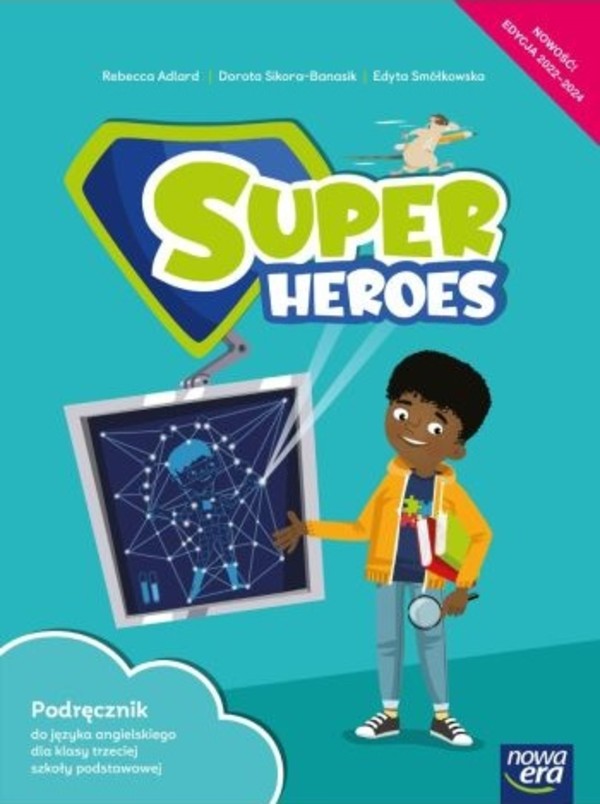 Super Heroes 3. Podręcznik do języka angielskiego do klasy trzeciej szkoły podstawowej Edycja 2022-2024