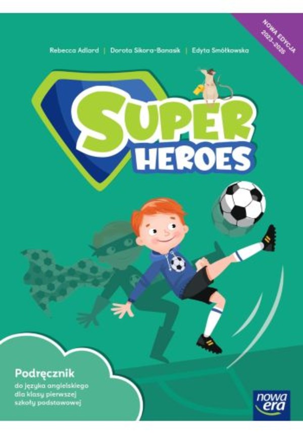 Super Heroes NEON. Klasa 1. Podręcznik do języka angielskiego dla klasy pierwszej szkoły podstawowej Nowa edycja 2023-2025