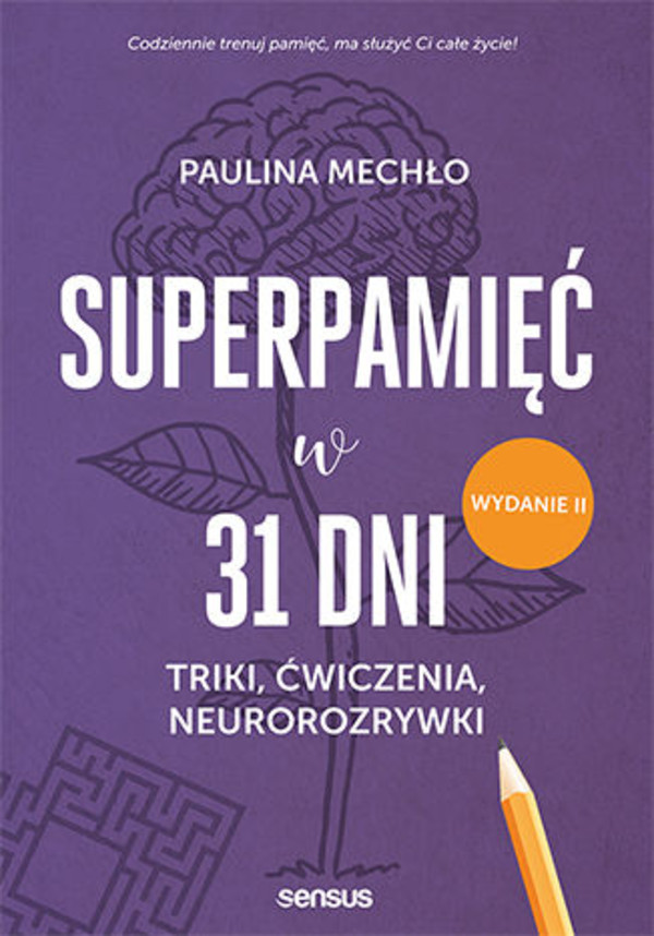 Superpamięć w 31 dni. Triki, ćwiczenia, neurorozrywki. Wydanie II - pdf