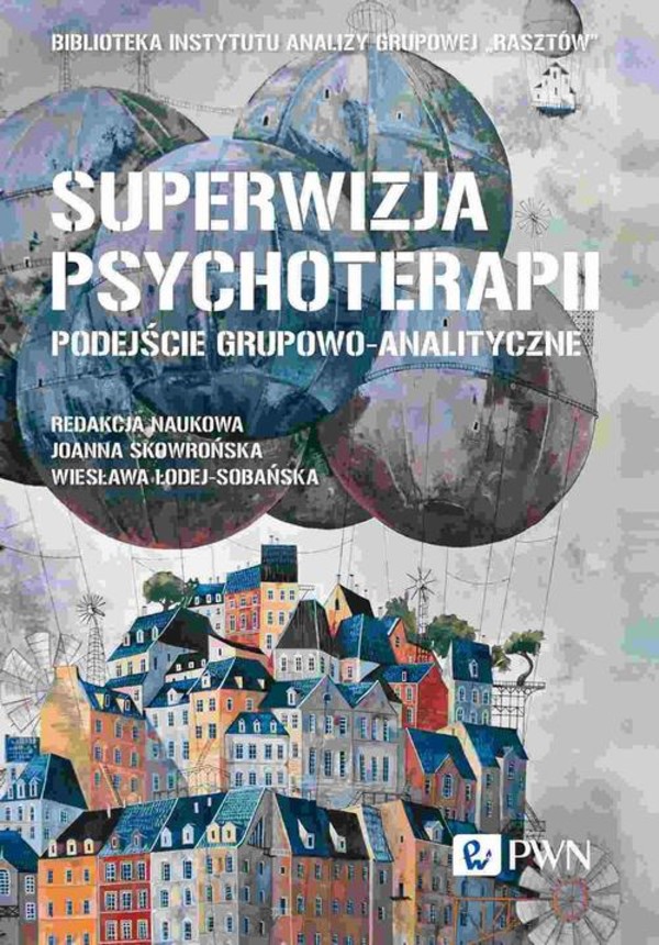 Superwizja psychoterapii Podejście grupowo-analityczne - mobi, epub