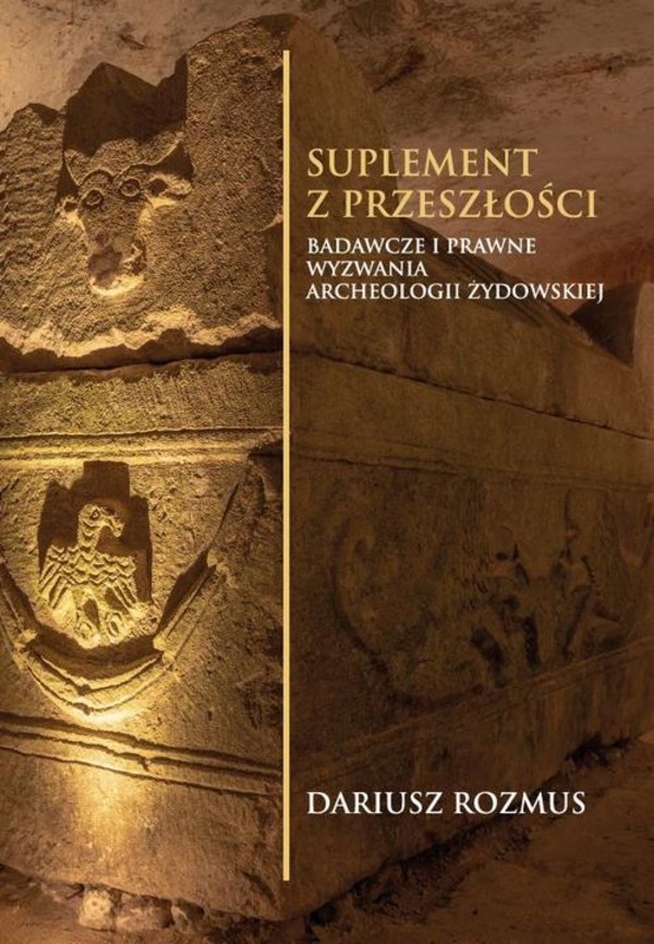 Suplement z przeszłości. Badawcze i prawne wyzwania archeologii żydowskiej - pdf