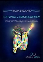 Survival z nastolatkiem. Empatyczne towarzyszenie w dorastaniu - mobi, epub, pdf