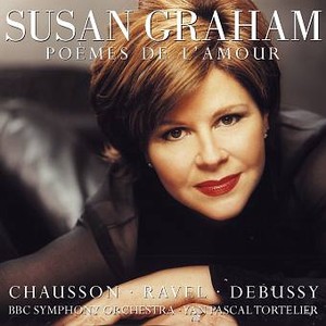 Susan Graham: Bauderlaire Settings / Poeme D Amour / Sheherazade
