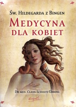 św. Hildegarda z Bingen MEDYCYNA DLA KOBIET