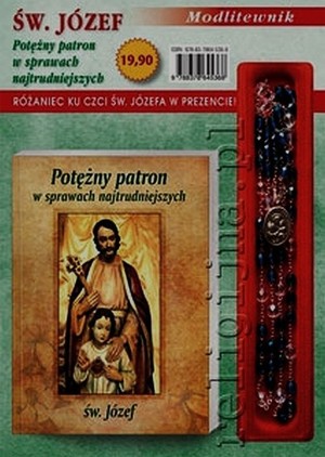 Św. Józef Potężny patron w sprawach najtrudniejszych Modlitewnik z różańcem