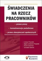 Świadczenia na rzecz pracowników prawo pracy, konsekwencje podatkowe, prawo ubezpieczeń społecznyc