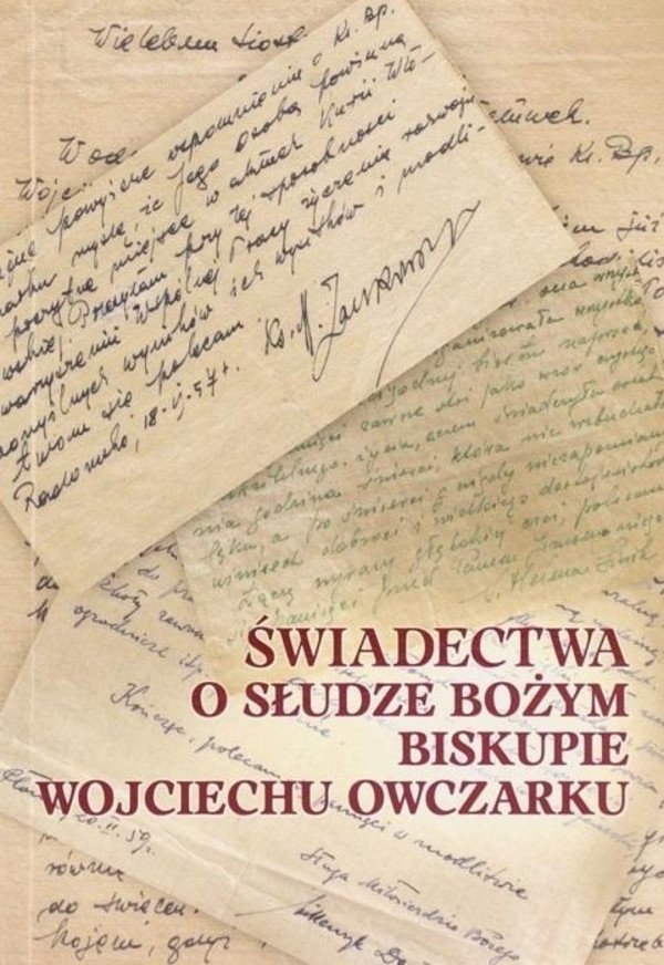Świadectwa o Słudze Bożym Biskupie Wojciechu Owczarku