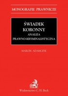 Świadek koronny Analiza prawno-kryminalistyczna - pdf