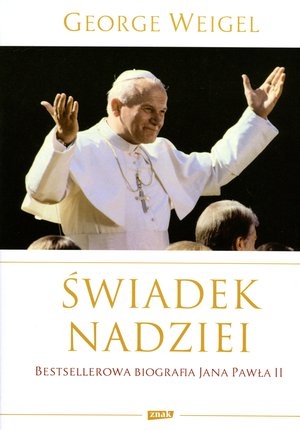 ŚWIADEK NADZIEI Biografia papieża Jana Pawła II