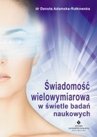 Świadomość wielowymiarowa w świetle badań naukowych - mobi, epub, pdf