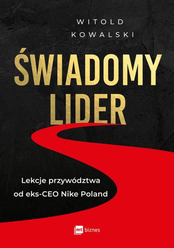 Świadomy lider. Lekcje przywództwa od eks-CEO Nike Poland - mobi, epub