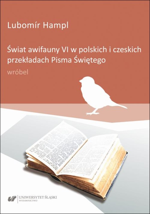 Świat awifauny VI w polskich i czeskich przekładach Pisma Świętego: wróbel - pdf
