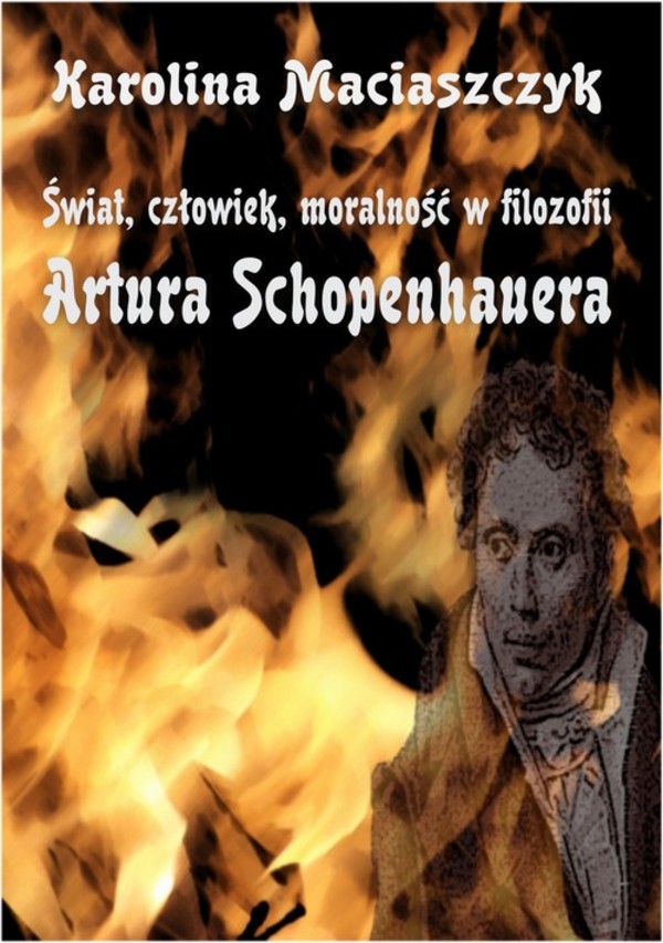 Świat człowiek moralność w filozofii Artura Schopenhauera - pdf