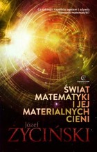Okładka:Świat matematyki i jej materialnych cieni 