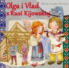 Olga i Vlad z Rusi Kijowskie Świat oczyma dziecka
