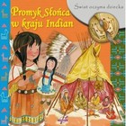 Promyk Słońca w kraju Indian Świat oczyma dziecka