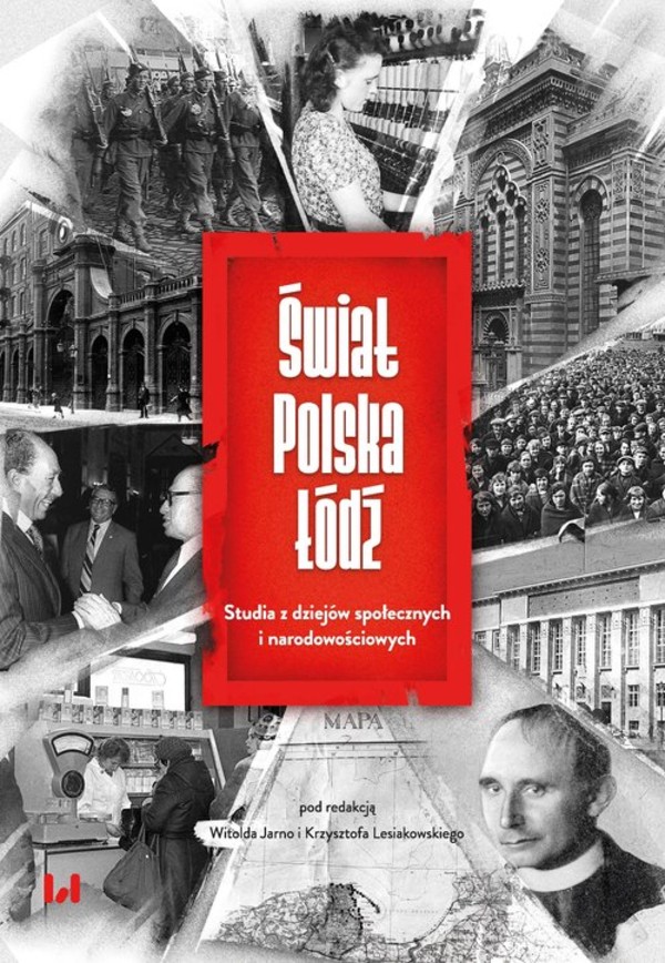 Świat - Polska - Łódź Studia z dziejów społecznych i narodowościowych