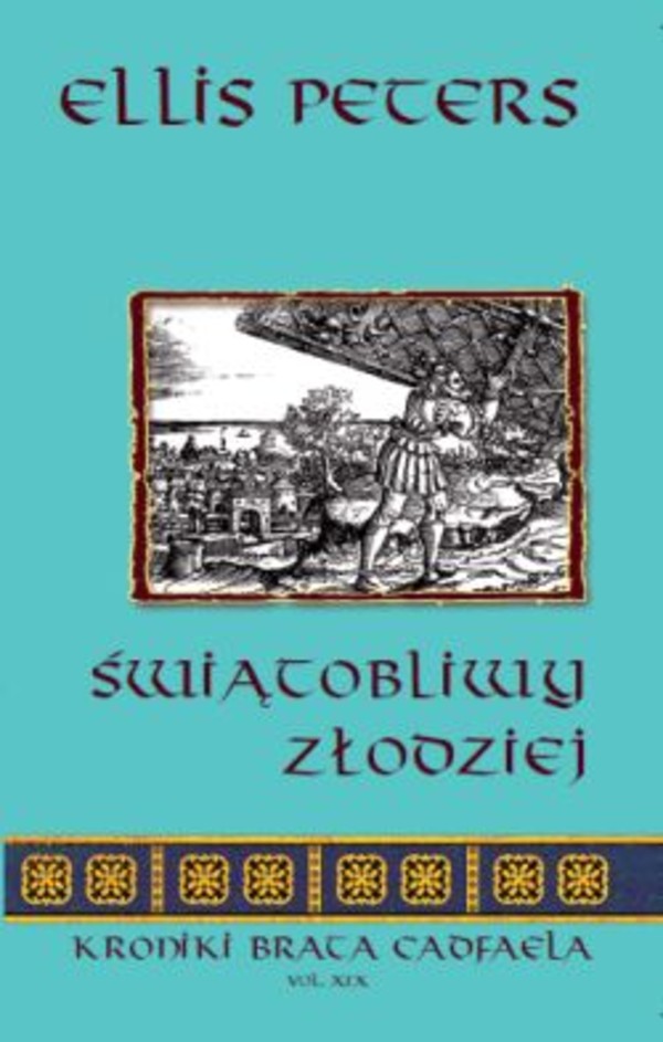 ŚWIĄTOBLIWY ZŁODZIEJ Kroniki brata Cadfaela vol. XIX