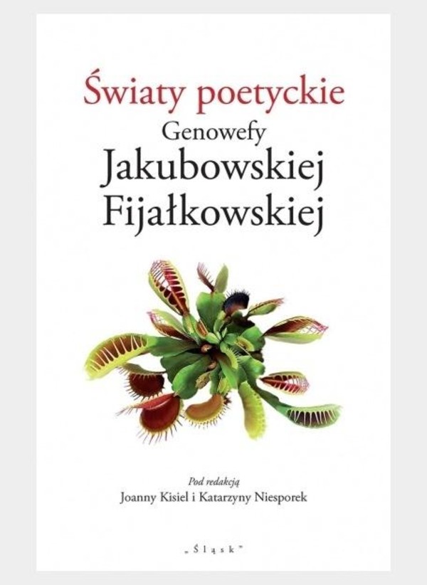Światy poetyckie Genowefy Jakubowskiej Fijałkowskiej
