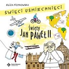 Święci uśmiechnięci Święty Jan Paweł II - Audiobook mp3