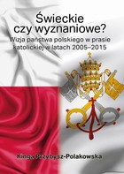 Świeckie czy wyznaniowe? - mobi, epub, pdf Wizja państwa polskiego w prasie katolickiej w latach 2005 - 2015