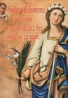 Święta Filomeno, patronko św. proboszcza z Ars, módl się za nami!
