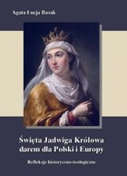 Okładka:Święta Jadwiga Królowa darem dla Polski i Europy 