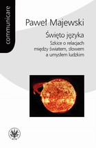 Święto języka - mobi, epub, pdf Szkice o relacjach między światem, słowem a umysłem ludzkim