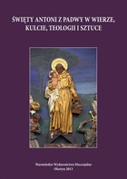 Okładka:Święty Antoni z Padwy w wierze, kulcie, teologii i sztuce 